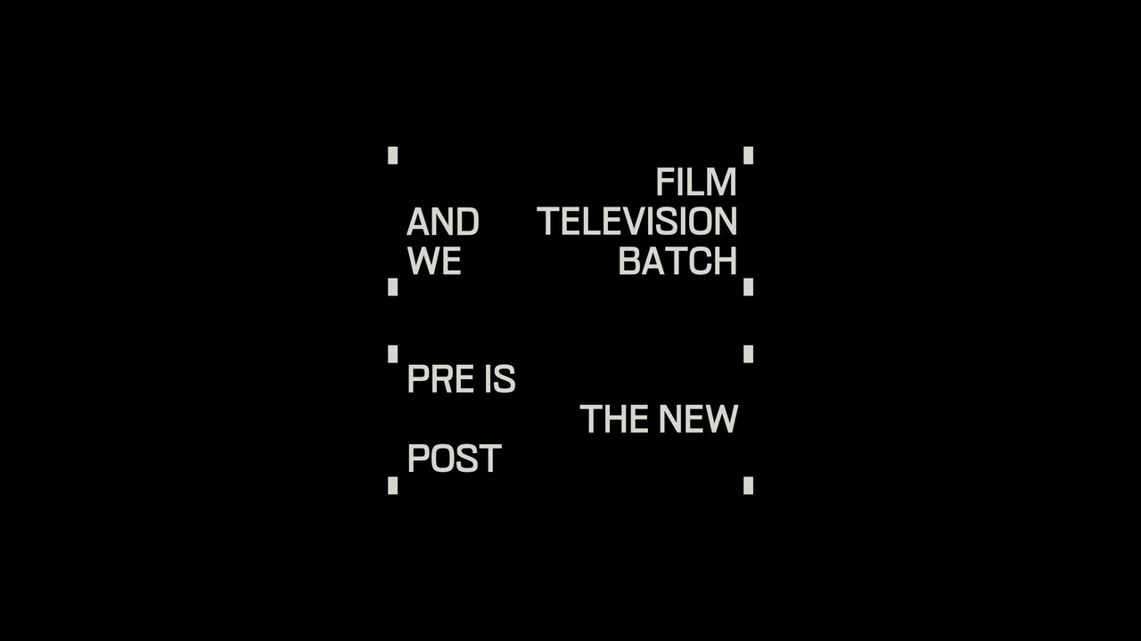 Minimal typography on black arranges words about film, television and BATCH between small white framing marks, alongside “Pre is the new post”.