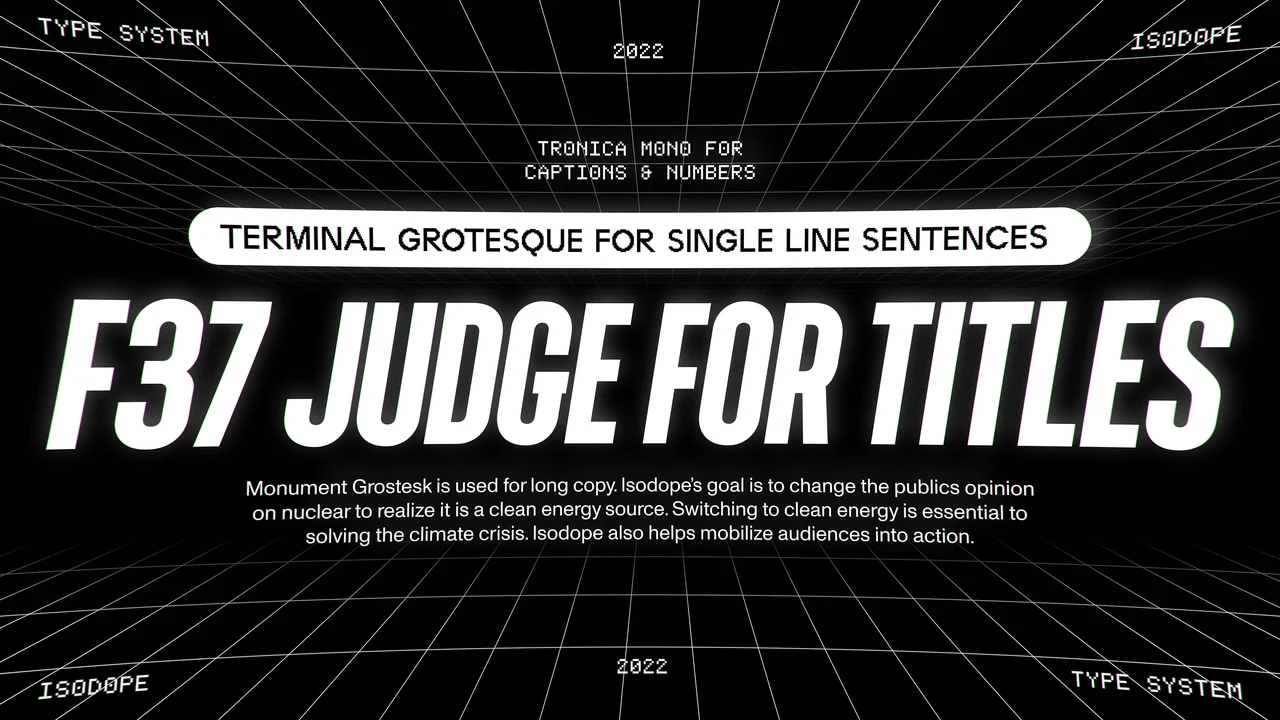 Prancha do sistema tipográfico Isodope apresenta F37 Judge em letras brancas grandes, Terminal Grotesque e Tronica Mono sobre uma grade branca em fundo preto.
